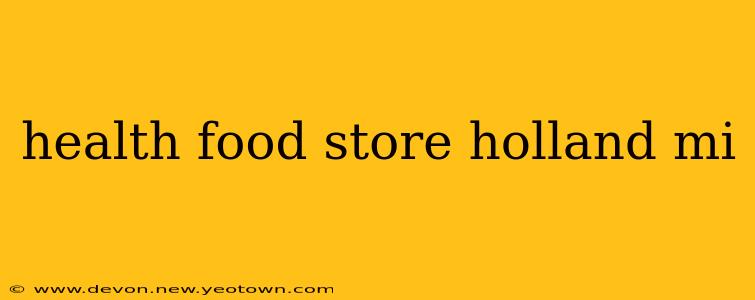 health food store holland mi