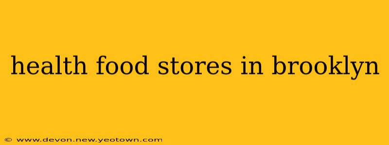health food stores in brooklyn