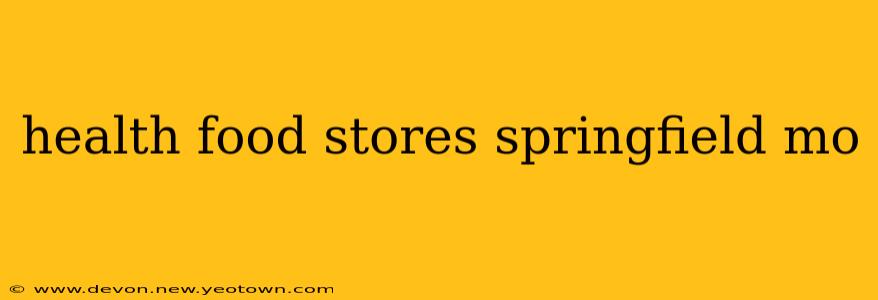 health food stores springfield mo