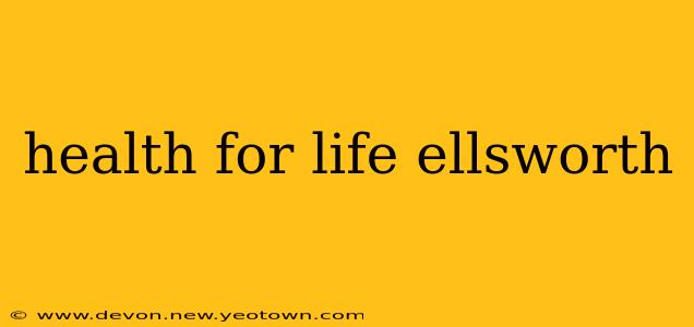 health for life ellsworth