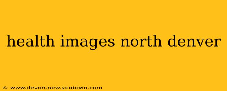 health images north denver
