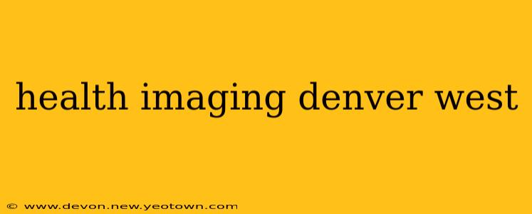 health imaging denver west