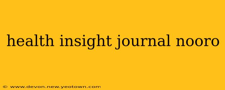 health insight journal nooro