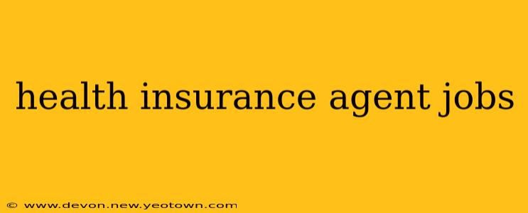 health insurance agent jobs