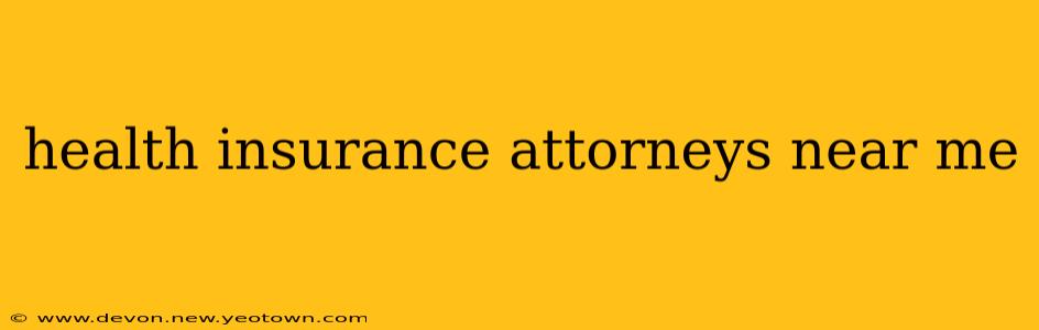 health insurance attorneys near me