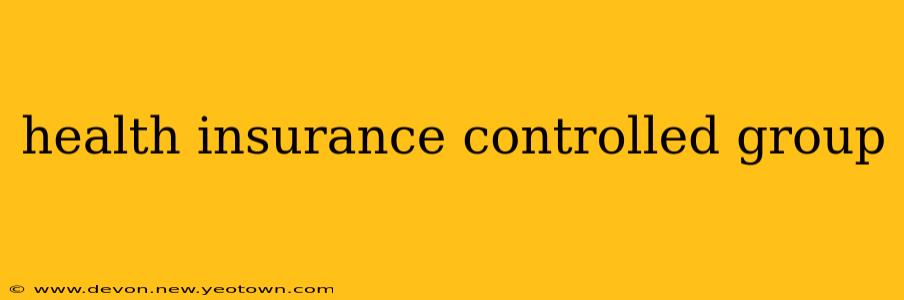 health insurance controlled group