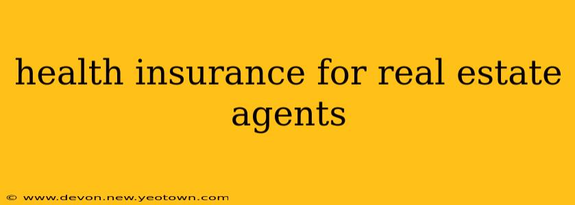 health insurance for real estate agents