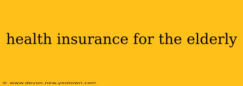 health insurance for the elderly