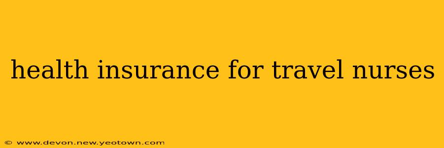 health insurance for travel nurses