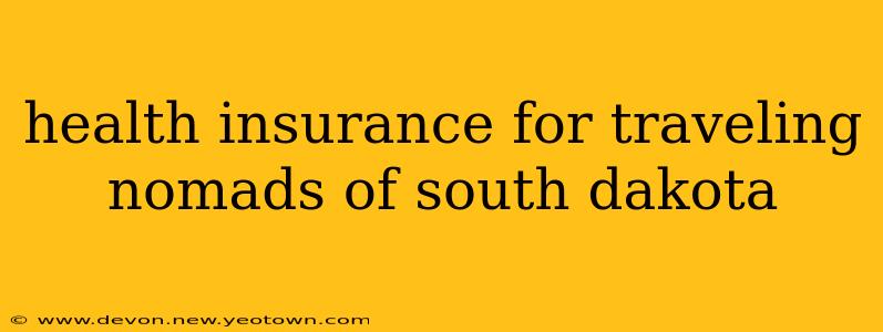 health insurance for traveling nomads of south dakota