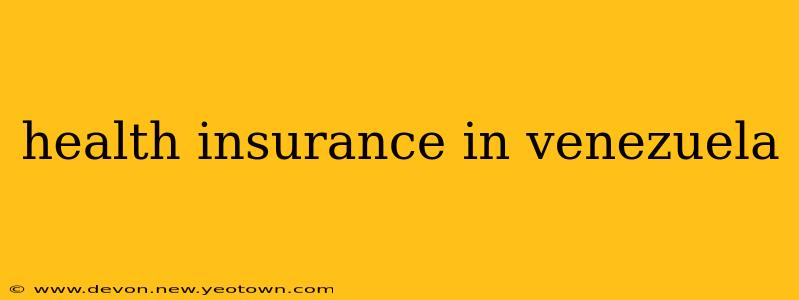 health insurance in venezuela