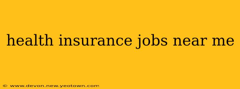 health insurance jobs near me