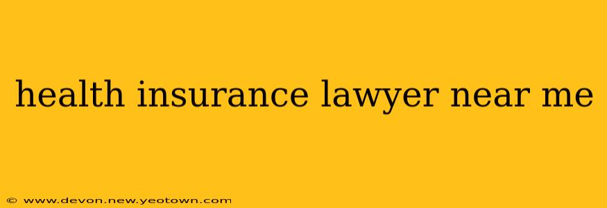 health insurance lawyer near me