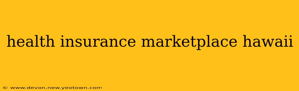 health insurance marketplace hawaii