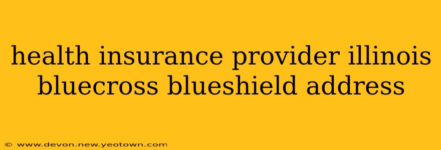 health insurance provider illinois bluecross blueshield address