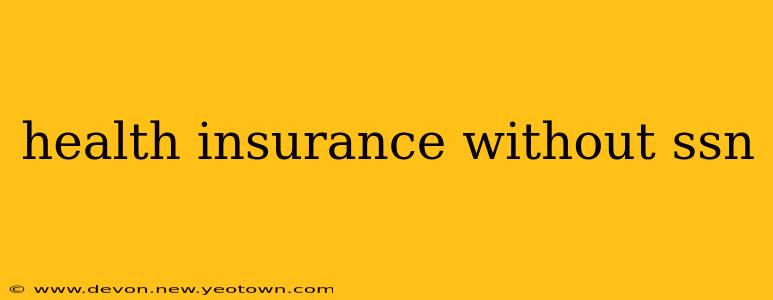 health insurance without ssn