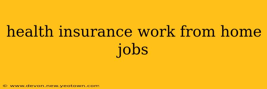 health insurance work from home jobs