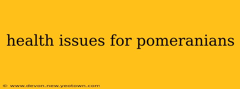 health issues for pomeranians