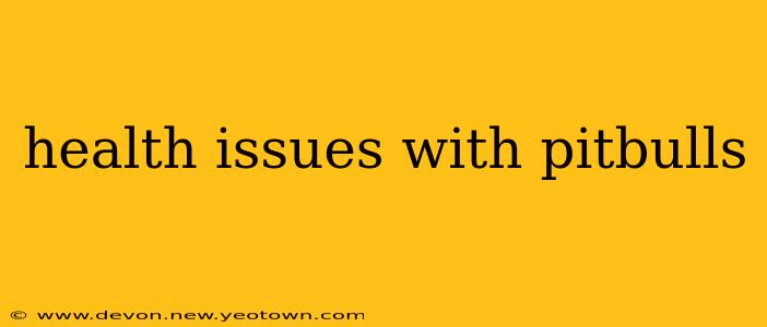 health issues with pitbulls