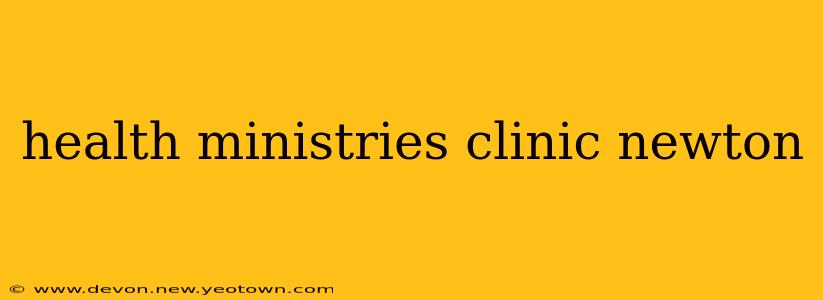 health ministries clinic newton