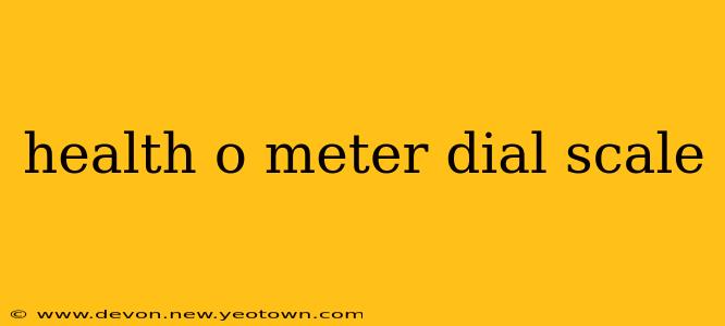 health o meter dial scale
