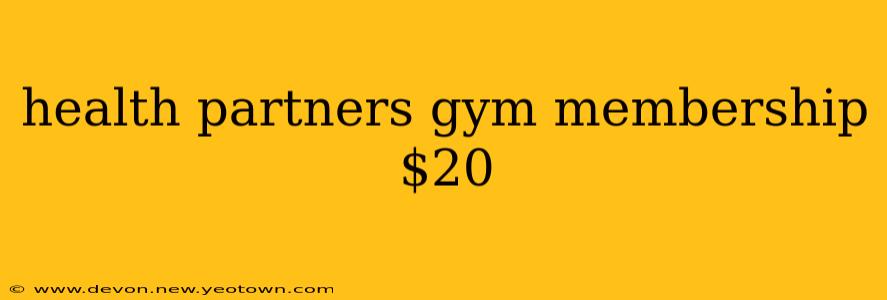 health partners gym membership $20