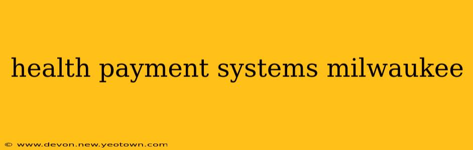 health payment systems milwaukee