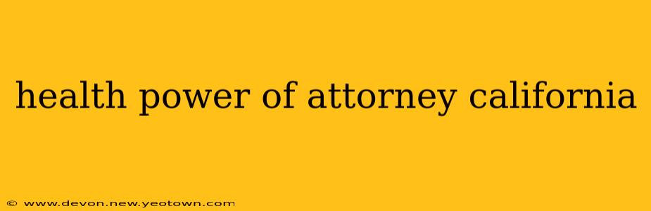health power of attorney california