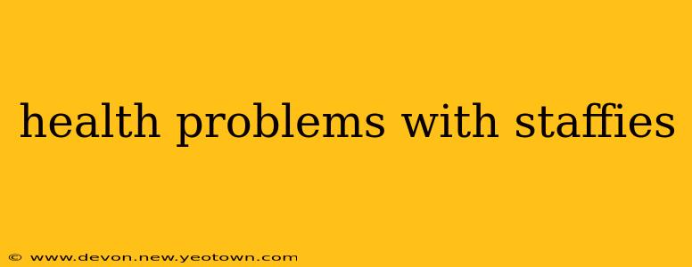 health problems with staffies