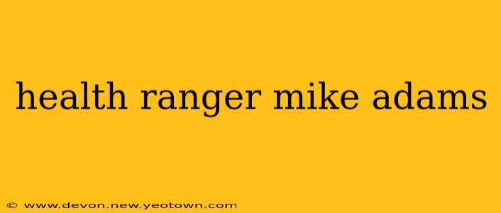 health ranger mike adams