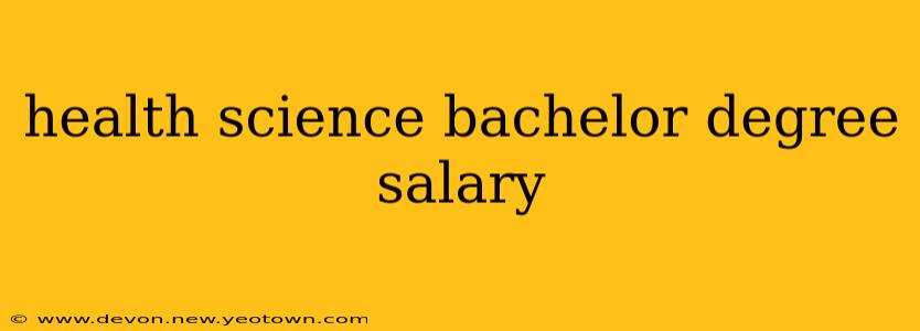 health science bachelor degree salary