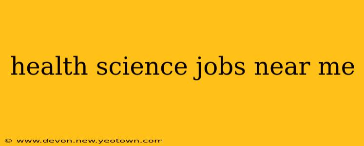 health science jobs near me