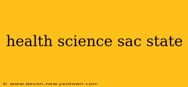 health science sac state