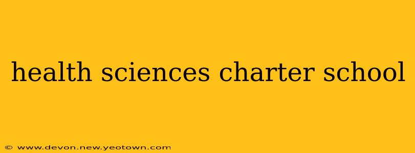 health sciences charter school