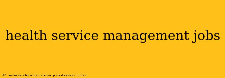 health service management jobs