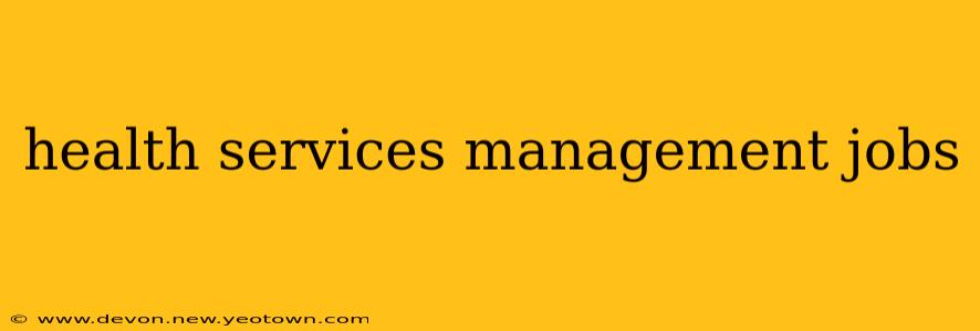 health services management jobs