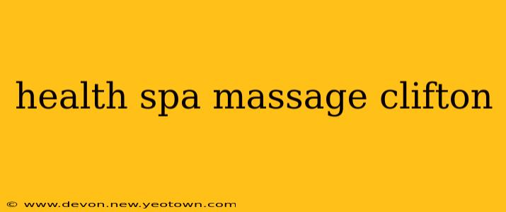 health spa massage clifton
