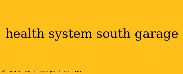 health system south garage