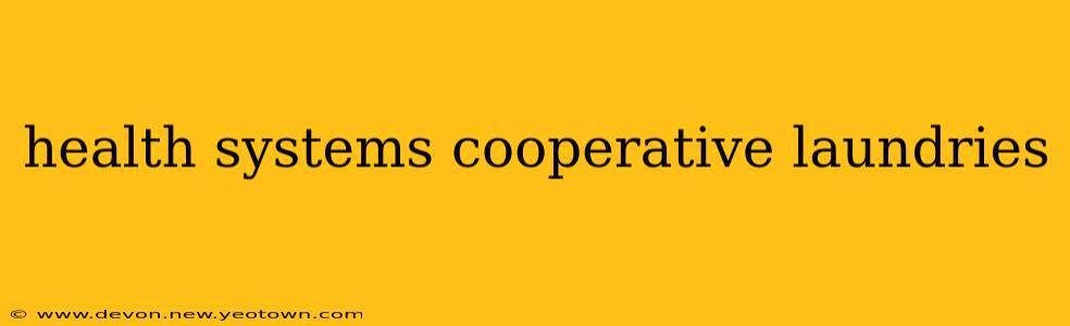 health systems cooperative laundries