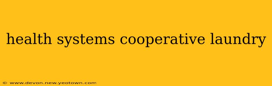 health systems cooperative laundry