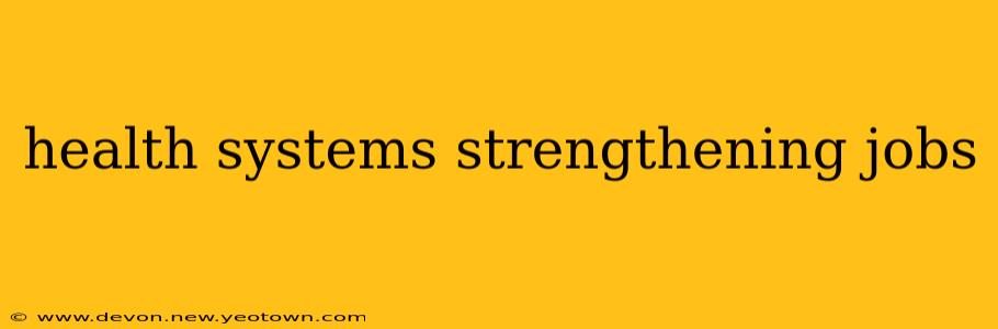 health systems strengthening jobs