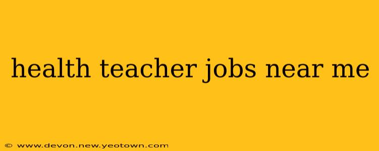 health teacher jobs near me