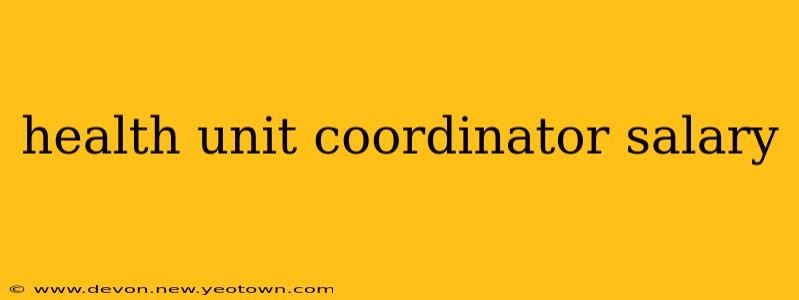 health unit coordinator salary