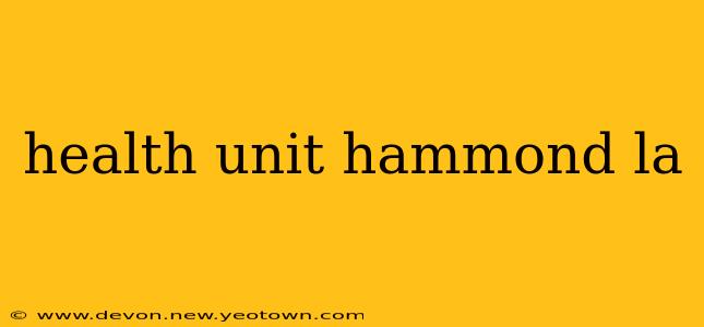health unit hammond la