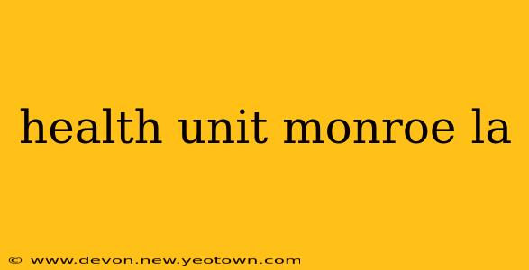 health unit monroe la