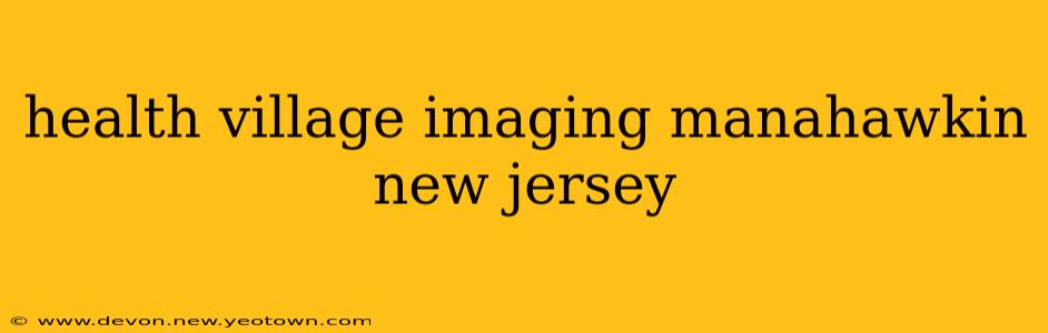 health village imaging manahawkin new jersey