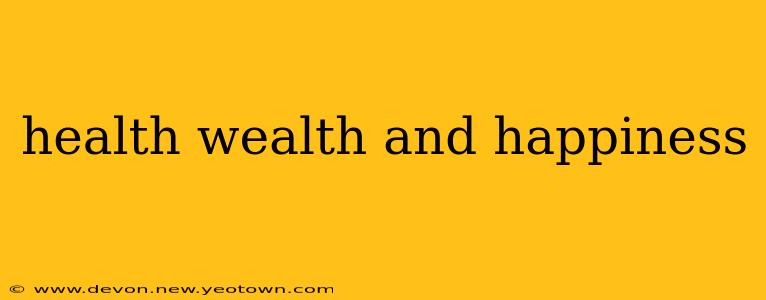 health wealth and happiness