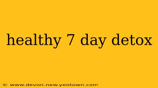 healthy 7 day detox