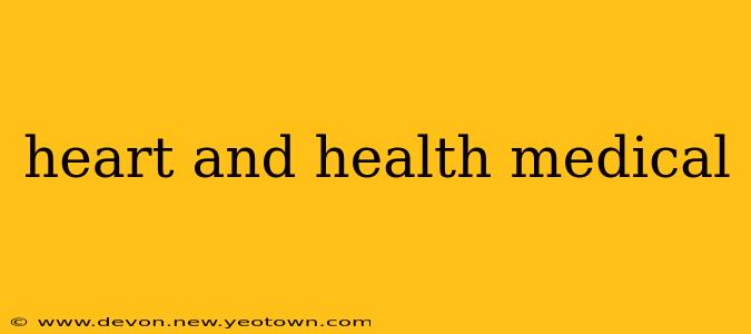 heart and health medical
