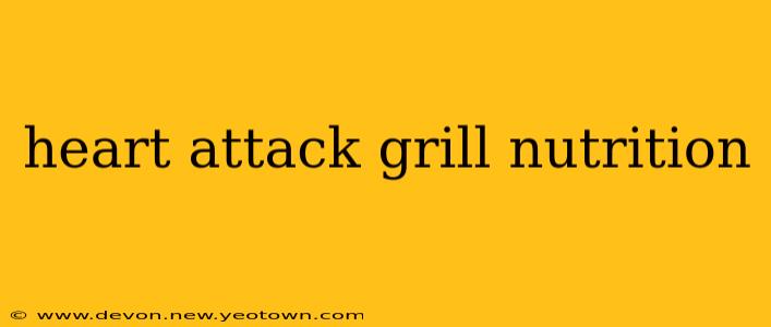 heart attack grill nutrition
